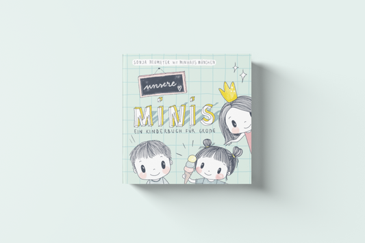 Unsere Minis - Ein Kinderbuch für Große
