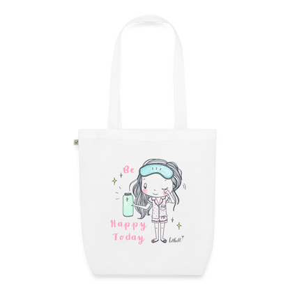 Be Happy Today - EarthPositive Tote Bag - weiß