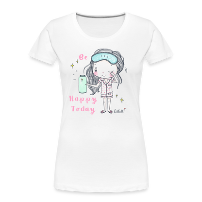 Be Happy Today - Frauen Premium Bio T-Shirt - weiß