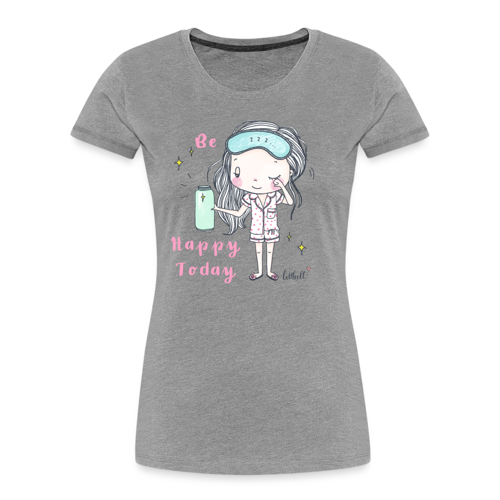 Be Happy Today - Frauen Premium Bio T-Shirt - Grau meliert