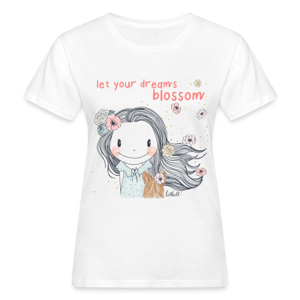 Let Your Dreams Blossom -  Bio-T-Shirt - weiß